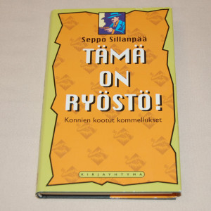 Seppo Sillanpää Tämä on ryöstö! Konnien kootut kommellukset